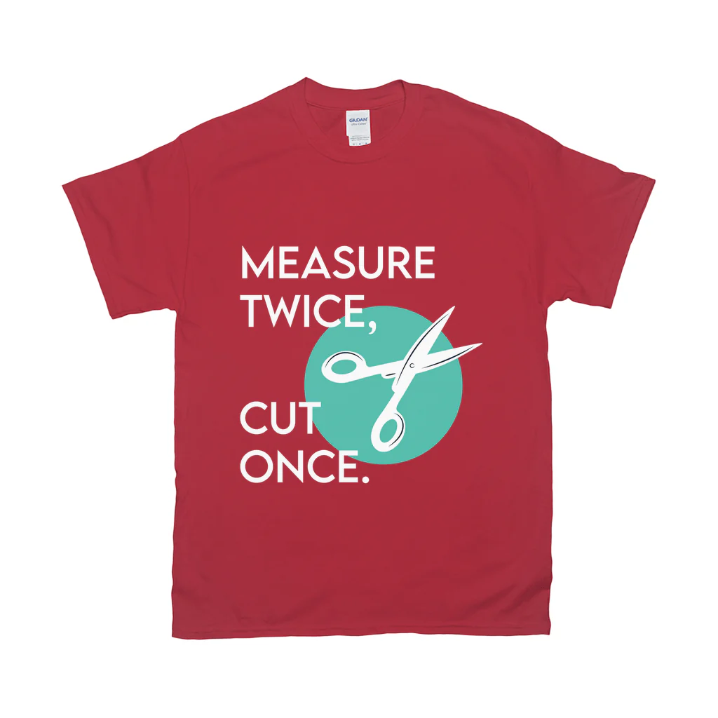Measure Twice Cut Once Tee - Image 4